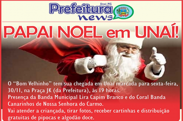 ATENÇÃO: Papai Noel chega a Unaí nesta SEXTA-FEIRA